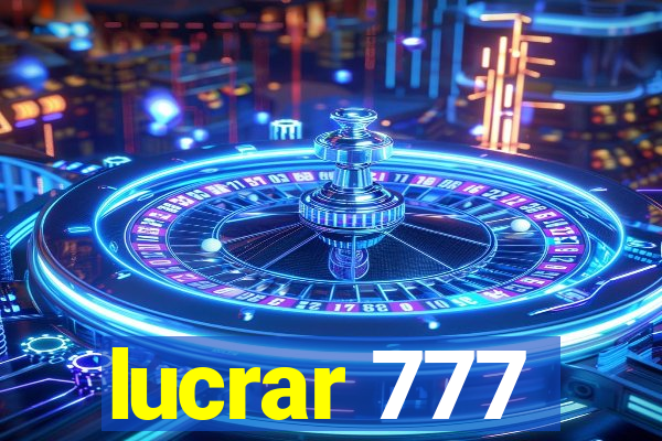 lucrar 777